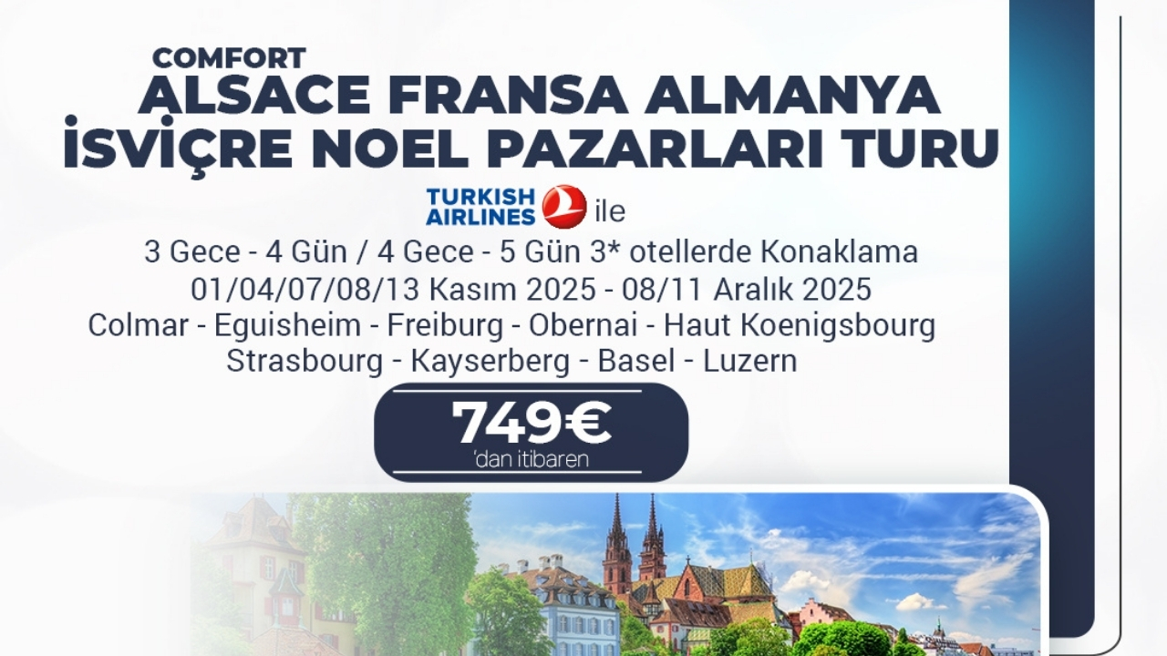 Comfort Alsace Fransa Almanya İsviçre Noel Pazarları Turu Türk Havayolları İle 3 gece